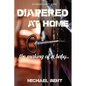 Diapered at Home: The Making of a Baby - Paperback