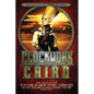 Clockwork Cairo: Steampunk Tales of Egypt - Paperback
