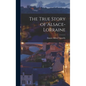 The True Story of Alsace-Lorraine - Hardcover