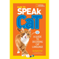 How to Speak Cat: A Guide to Decoding Cat Language - Paperback