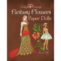 Fantasy Flowers Paper Dolls Dollys and Friends: wardrobe no 7 Fantasy Flowers - Paperback