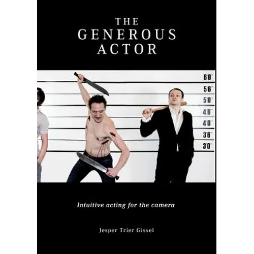 The Generous Actor: Intuitive acting for the camera - Paperback