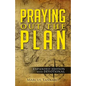 Praying Out the Plan: Expanded Edition with Devotional - Paperback