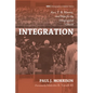 Integration: Race, T. B. Maston, and Hope for the Desegregated Church - Paperback