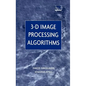 3-D Image Processing Algorithms - Hardcover