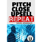 Pitch Close Upsell Repeat: A Practical Guide to Sales Domination - Paperback