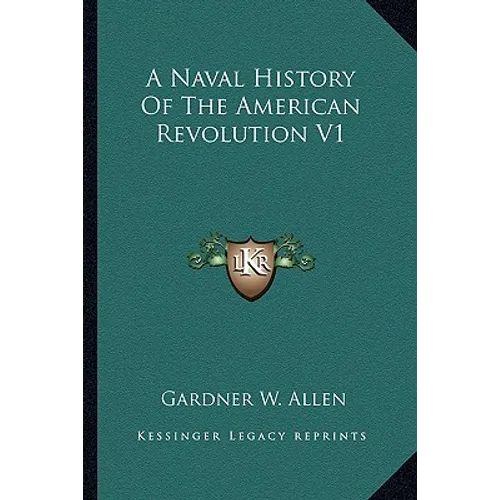 A Naval History Of The American Revolution V1 - Paperback