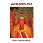 Where Death Goes / Poems - Paperback