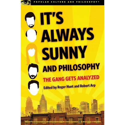 It's Always Sunny and Philosophy: The Gang Gets Analyzed - Paperback