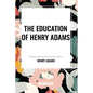 The Education of Henry Adams - Paperback