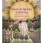 Sweet & Spooky Coloring: Over 60 Whimsical Images of Ghosts and Creepy Creatures - Paperback