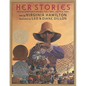 Her Stories: African American Folktales, Fairy Tales, and True Tales - Hardcover