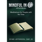 Mindful in 5 Journal: Meditations for People with No Time - Paperback