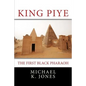 King Piye: The First Black Pharaoh - Paperback