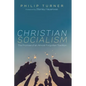 Christian Socialism: The Promise of an Almost Forgotten Tradition - Hardcover