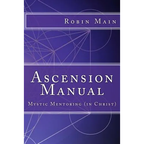 Ascension Manual: Mystic Mentoring (in Christ) - Paperback