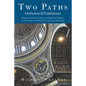 Two Paths: Orthodoxy & Catholicism: Rome's Claims of Papal Supremacy in the Light of Orthodox Christian Teaching - Paperback