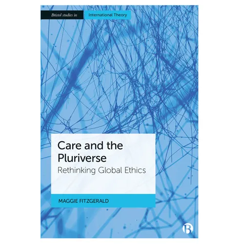 Care and the Pluriverse: Rethinking Global Ethics - Paperback