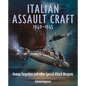 Italian Assault Craft, 1940-1945: Human Torpedoes and Other Special Attack Weapons - Hardcover