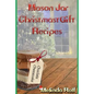 Mason Jar Christmas Gift Recipes: Holiday Gifts That Are Interesting, Fun, and Tasty - Paperback