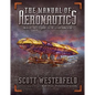 The Manual of Aeronautics: An Illustrated Guide to the Leviathan Series - Hardcover