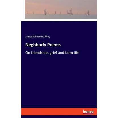 Neghborly Poems: On friendship, grief and farm-life - Paperback