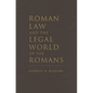Roman Law and the Legal World of the Romans - Hardcover