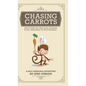 Chasing Carrots: won't help you find your purpose if you were born to love bananas - Hardcover