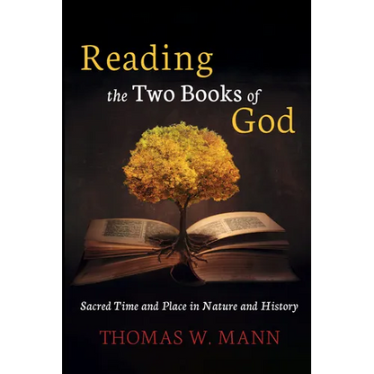 Reading the Two Books of God: Sacred Time and Place in Nature and History - Hardcover