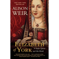 Elizabeth of York: Elizabeth of York: A Tudor Queen and Her World - Paperback