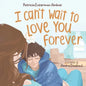 I Can't Wait to Love You Forever: A Big Brother Book - Paperback