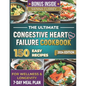 The Ultimate Congestive Heart Failure Cookbook: 150 Easy Recipes for Wellness & Longevity. 7-Day Meal Plan. - Paperback