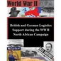 British and German Logistics Support during the WWII North African Campaign - Paperback