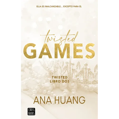 Twisted Games: Ella Es Inalcanzable... Excepto Para Él - Paperback