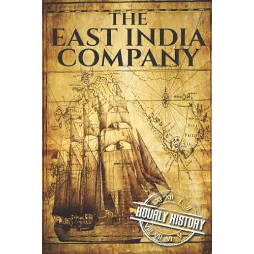 The East India Company: A History From Beginning to End - Paperback