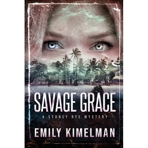 Savage Grace: A Sydney Rye Mystery - Paperback