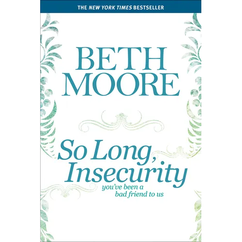 So Long, Insecurity: You've Been a Bad Friend to Us - Paperback
