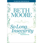 So Long, Insecurity: You've Been a Bad Friend to Us - Paperback