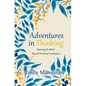 Adventures in Thinking: Opening the Mind Beyond Practiced Limitations - Paperback