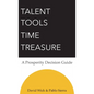 Talent Tools Time Treasure - A Prosperity Decision Guide - Hardcover