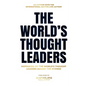 The World's Thought Leaders: Motivated By The World's Thought Leaders Behind The Scenes - Paperback