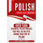 Polish Phrase Book: Over 1000 Essential Polish Phrases That Will Be Helpful During Your Trip to Poland - Paperback