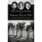 Souls Close to Edgar Allan Poe: Graves of His Family, Friends and Foes - Hardcover