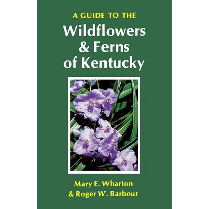 A Guide to the Wildflowers and Ferns of Kentucky - Paperback