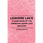 Leavers Lace - A Hand Book of the American Leaver Lace Industry - Paperback