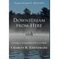 Downstream from Here: A Foreign Correspondent Discovers Home - Hardcover