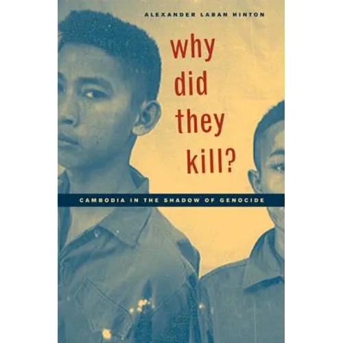 Why Did They Kill?: Cambodia in the Shadow of Genocide - Paperback