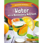 Water as a Necessary Nutrient - Library Binding