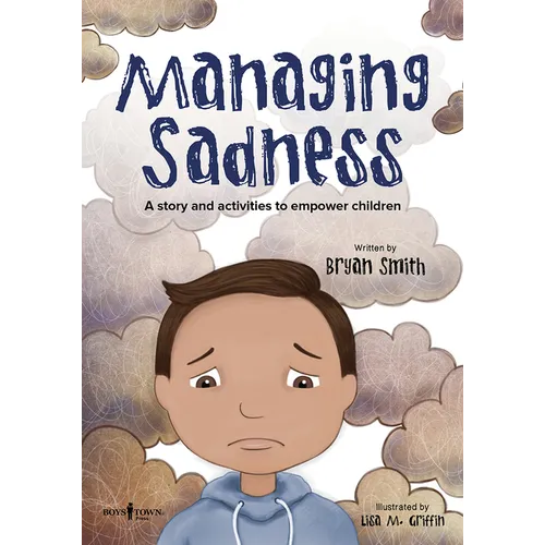 Managing Sadness: A Story and Activities to Empower Children - Paperback