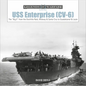 USS Enterprise (CV-6): The Big E from the Doolittle Raid, Midway, and Santa Cruz to Guadalcanal and Leyte - Hardcover
